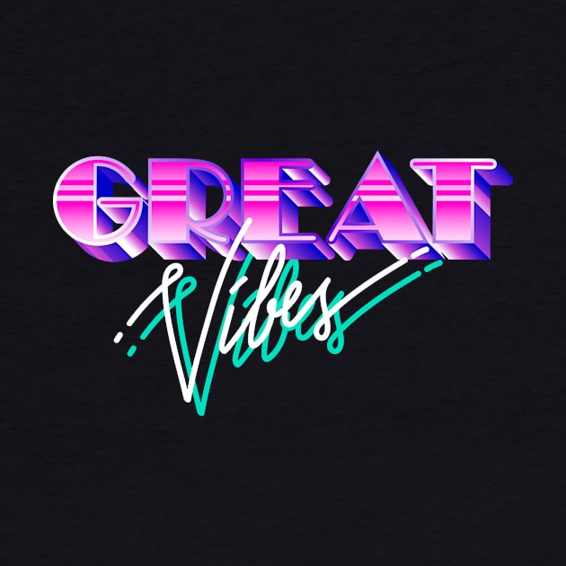 Great Vibes by superdupertees